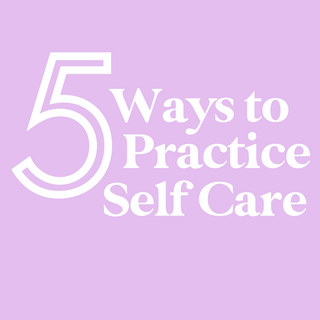 5 Ways to Practice Self Care
