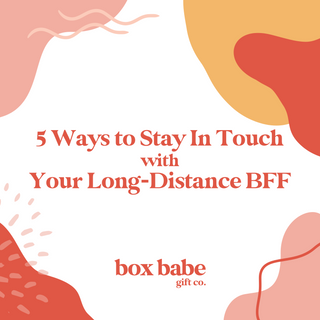 5 Ways to Stay In Touch With Your Long-Distance BFF!