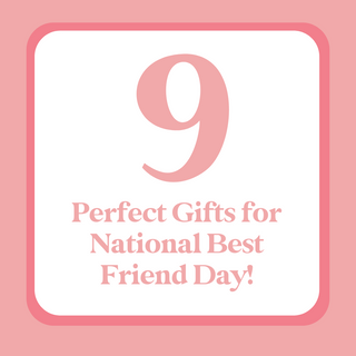 Perfect Gifts for Your BFF
