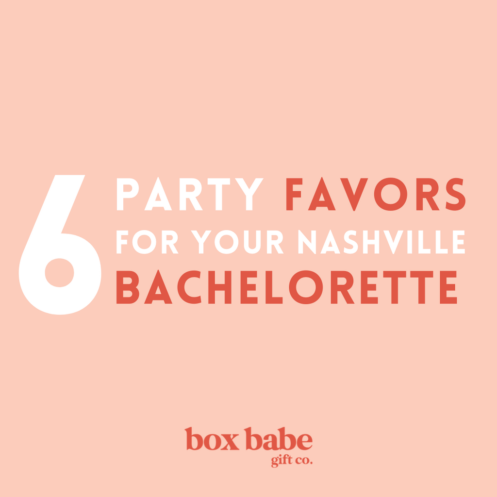The Perfect Party Favors for Your Nashville Bachelorette!