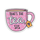 That's The Tea Sis Sticker - box babe gift co.